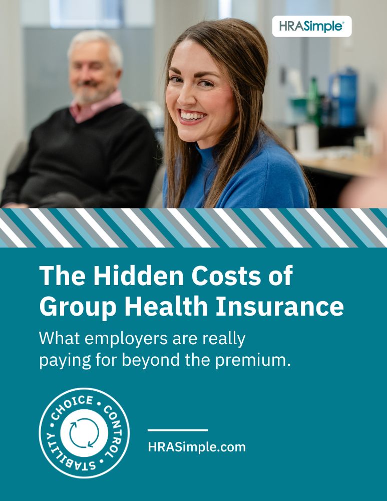 HRASimple Hidden Costs of Group Insurance - Downloadable Trifold The Hidden Costs of Group Health Insurance